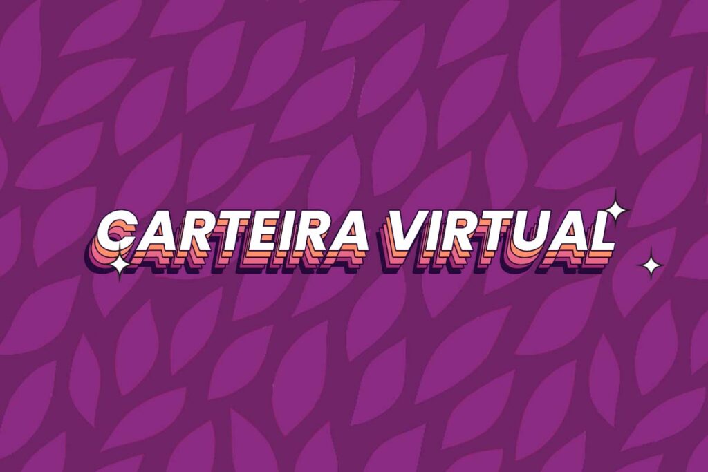 texto 'Carteira Virtual' escrito em frente a um fundo com follhas roxas.