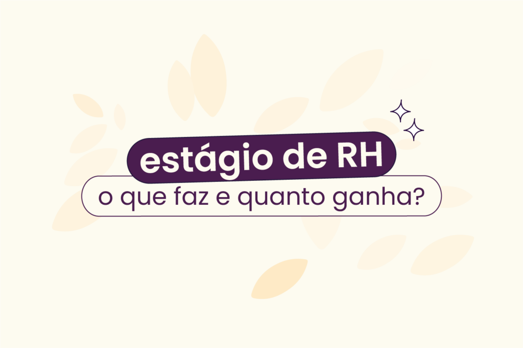 Fundo bege com ícones de folhas espalhadas no fundo. No título "estágio de RH: o que faz e quanto ganha?".