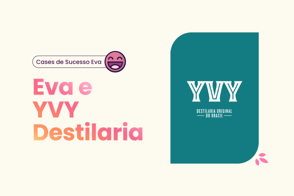Capa do case de sucesso da Eva com a YVY Destilaria.