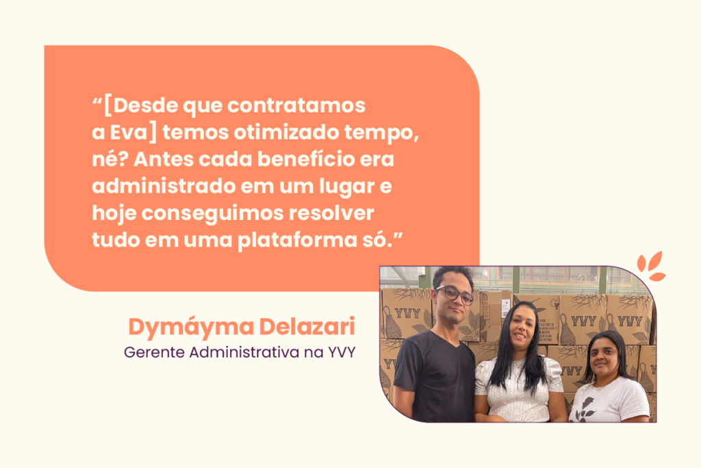 Fala da Dymáyma sobre a alteração para a Eva na esquerda e, na direita, uma foto dela com outros dois colaboradores da YVY.