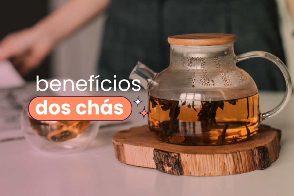 Um bule de chá ao lado de uma xícara. No título "benefícios dos chás".