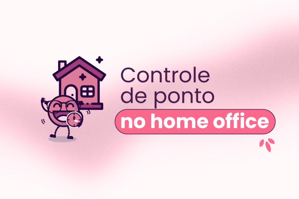 Fundo branco com faixa rosa no meio. No canto centro esquerdo, há o mascote da Eva segurando um relógio e, atrás dele, uma casa. No título "controle de ponto no home office".