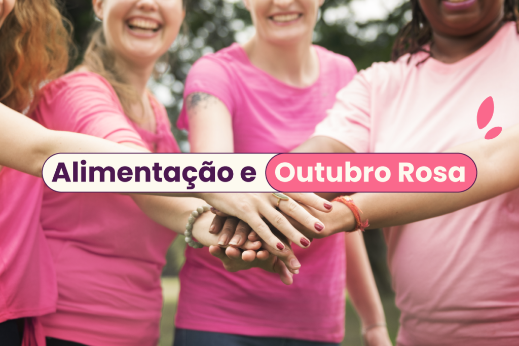 Pessoas de rosa dando as mãos. No título: "alimentação e outubro rosa" ou "nutrição e outubro rosa".