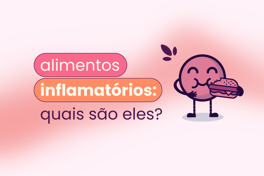 Capa do texto "alimentos inflamatórios x anti-inflamatórios: quais são eles?"