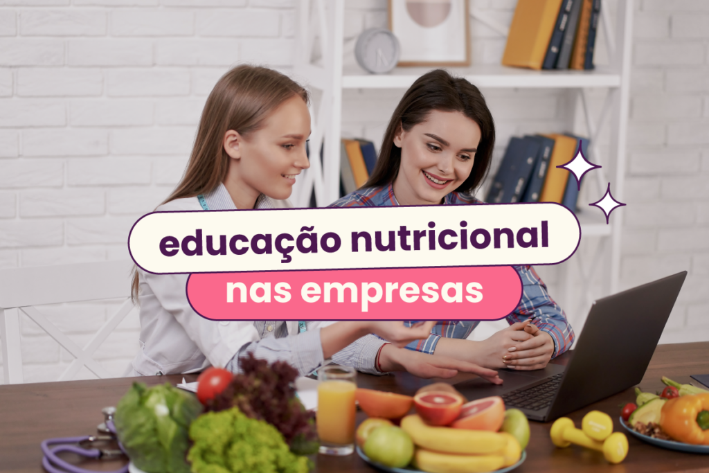 Duas mulheres conversando olhando para um notebook. No título "educação nutricional nas empresas".