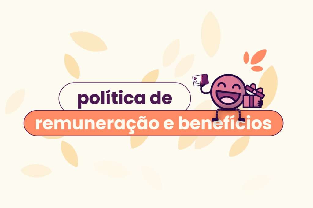 Fundo amarelo com ícones de folhas e, no título, "política de remuneração e benefícios", ou plano de remuneração e benefícios.