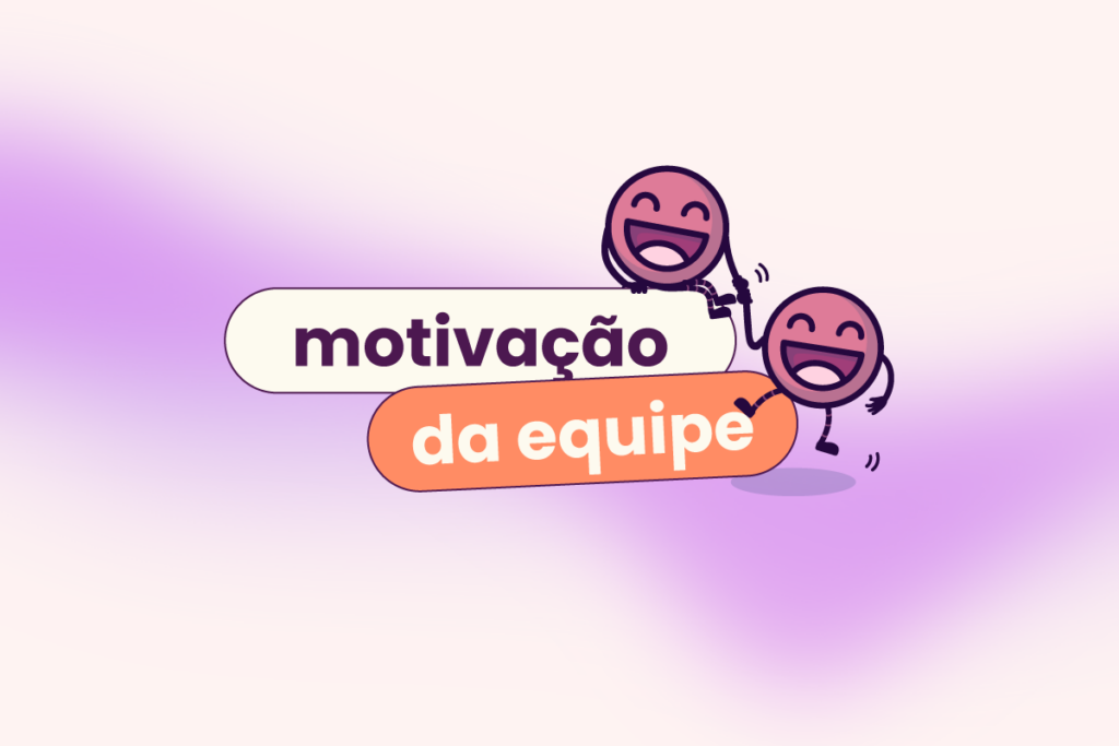 Fundo rosa e roxo. Dois mascotes da Eva, um segurando a mão do outro sentado do título. "Motivação no trabalho", tratando da motivação da equipe.