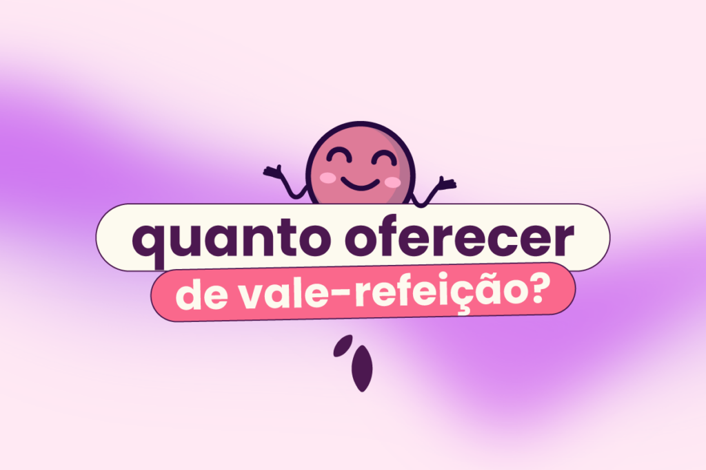 Fundo rosa e roxo. Em cima do título está Ivo, o mascote da Eva. No título: "quanto oferecer de vale-refeição".