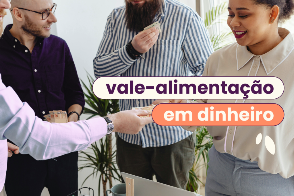 Capa do artigo: "vale-alimentação (VA), vale-refeição (VR) e vale-transporte (VT) podem ser pagos em dinheiro? Três colegas de trabalho reunidos.