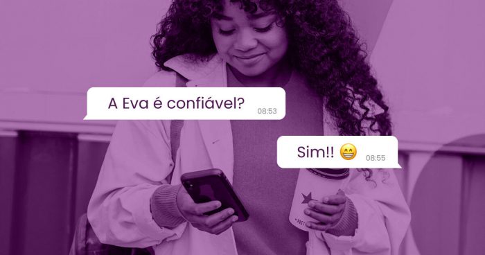 Mulher mexendo no celular e 2 balões de diálogo, 1 perguntando se a Eva é confiável e outro respondendo que sim