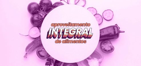 Verduras e legumes rodeando um círculo no centro da imagem. No centro do círculo está escrito "Aproveitamento integral de alimentos".
