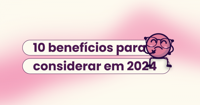 Fundo rosa e branco com o título '10 benefícios em alta em 2024'.