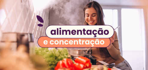 Mulher em frente a um fogão, cozinhando. Ao lado do fogão, há alimentos saudáveis. No título: "alimentação e concentração".