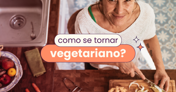 Como se tornar vegetariano/vegano?
