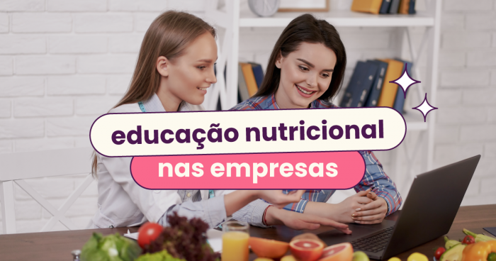 Duas mulheres conversando olhando para um notebook. No título "educação nutricional nas empresas".