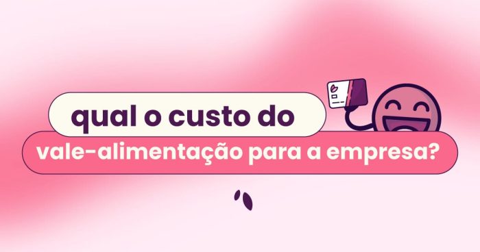 Capa do artigo 'qual o custo do vale-alimentação e do vale-refeição para a empresa?'.