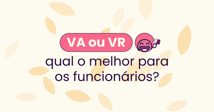 'VA ou VR: qual o melhor para os funcionários?' é o título sobre um fundo amarelo com ícones de folhas em amarelo mais escuro.