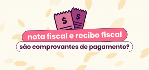 Capa do texto "nota fiscal e recibo fiscal são comprovantes de pagamento?" com o fundo amarelo e duas notas fiscais acima do título.