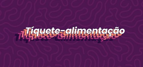 Capa roxa com fundo listrado e, escrito em branco com as bordas rosas, um texto escrito "tíquete-alimentação", também conhecido como ticket alimentação.